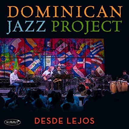 Photo of album cover for Desde Lejos by the Dominican Jazz Project 